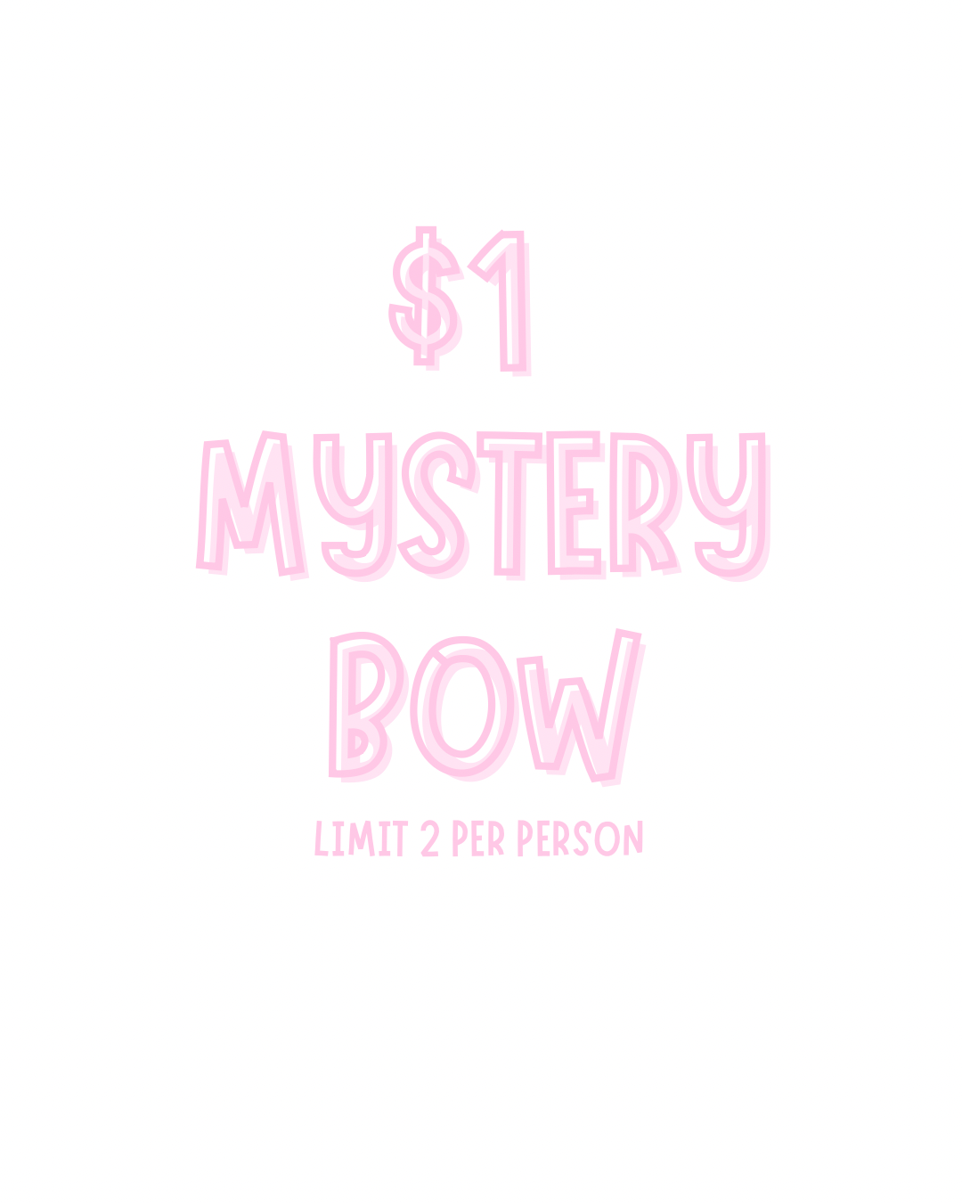 $1 Mystery Bow [limit 2]