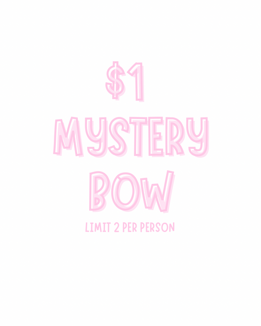 $1 Mystery Bow [limit 2]