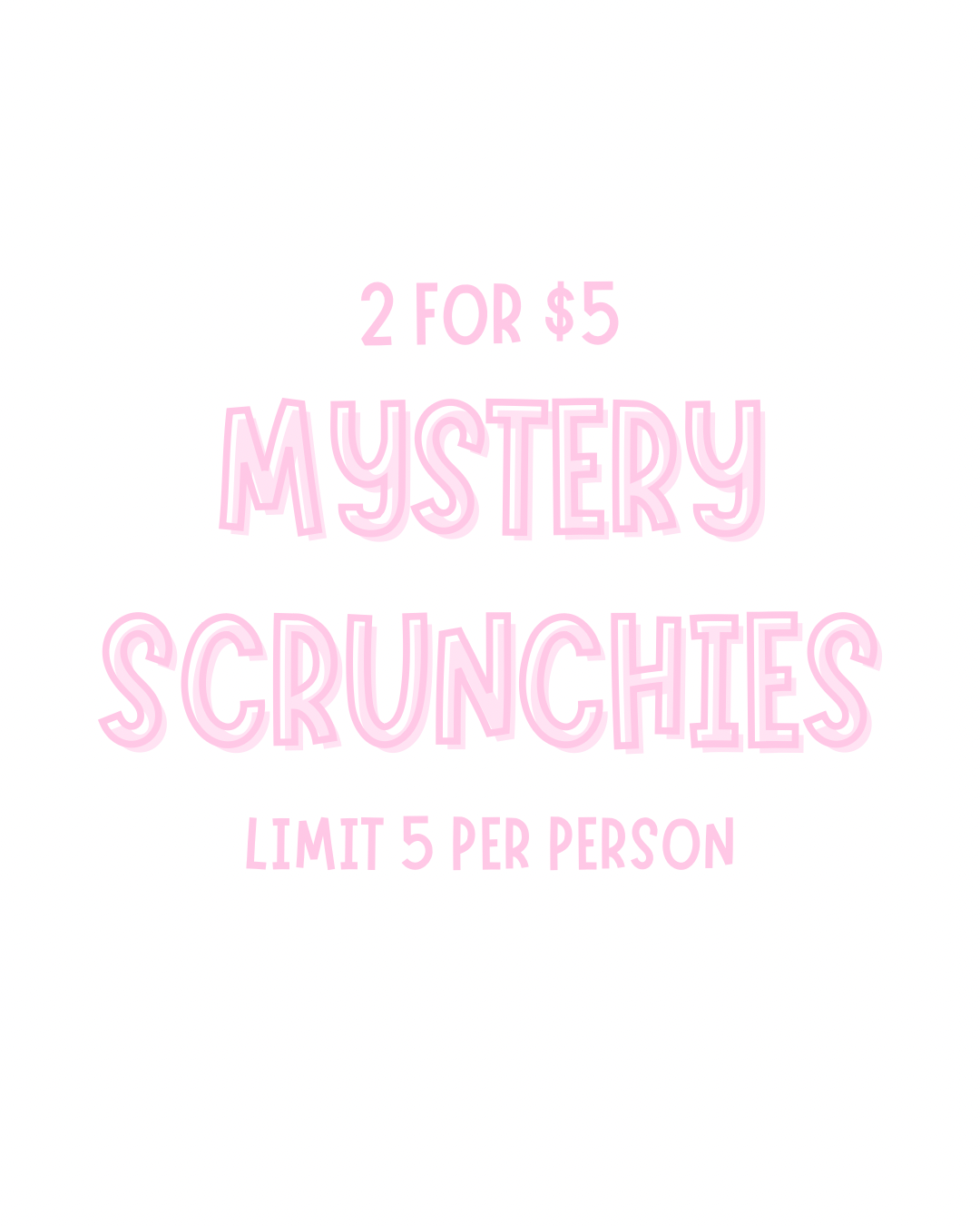 MYSTERY Scrunchies 2 for $5 [LIMIT 5]